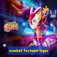 onabet fortune tiger